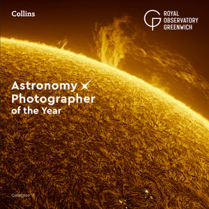 Astronomy Photographer of the Year : Collection 13 - Royal Observatory Greenwich