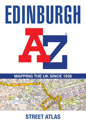 Edinburgh A-Z Street Atlas [11th Edition] : Accurate Street Map for Easy Navigation - A-Z Maps