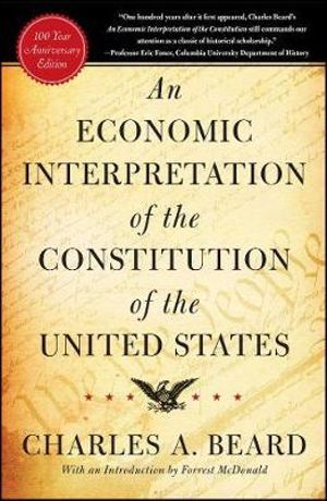 An Economic Interpretation of the Constitution of The United States - Charles A. Beard