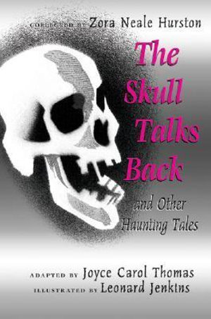 The Skull Talks Back : And Other Haunting Tales - Zora Neale Hurston
