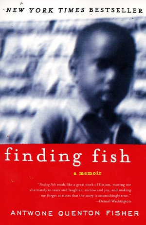 Finding Fish : A Memoir - Antwone Quenton Fisher