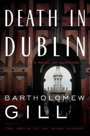Death in Dublin : A Novel of Suspense - Bartholomew Gill
