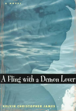 A Fling With a Demon Lover : A Novel - Kelvin Christopher James