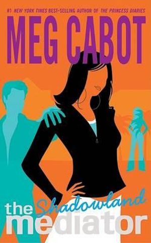 The Mediator #1 : Shadowland - Meg Cabot