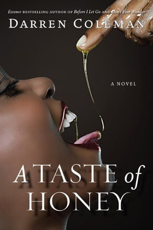 A Taste of Honey : A Novel - Darren Coleman