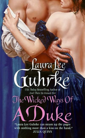 The Wicked Ways of a Duke : Girl-Bachelor Chronicles - Laura Lee Guhrke