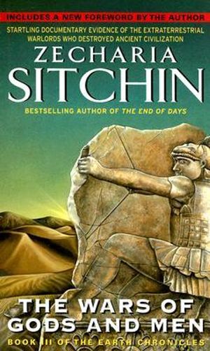 The Wars of Gods and Men : Book 3 of The Earth Chronicles - Zecharia Sitchin