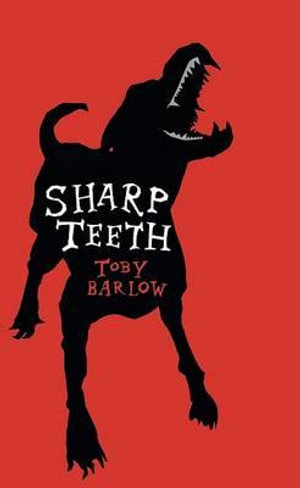 Sharp Teeth - Toby Barlow
