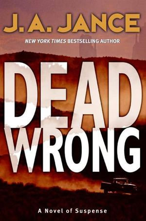 Dead Wrong : Joanna Brady Mysteries : Book 12 - J. A Jance