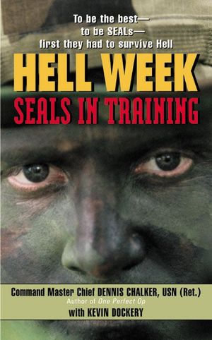 Hell Week : The Making of a SEAL - Dennis Chalker