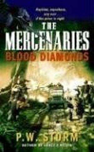 The Mercenaries : Blood Diamonds - P. W. Storm