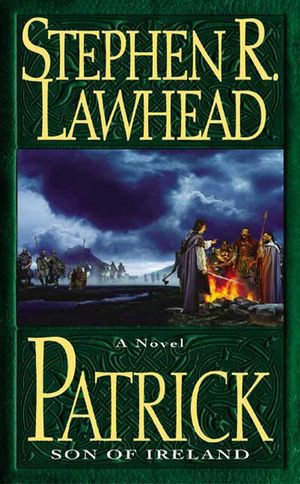 Patrick : Son of Ireland - Stephen R. Lawhead