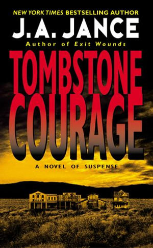 Tombstone Courage : Joanna Brady Mysteries : Book 2 - J. A. Jance
