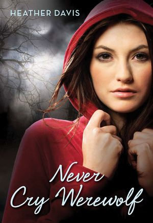 Never Cry Werewolf - Heather Davis