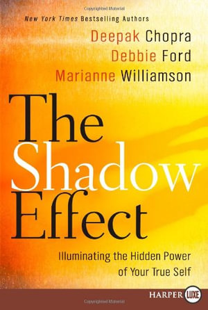 The Shadow Effect LP : Illuminating the Hidden Power of Your True Self - Large Print Edition - Deepak Chopra