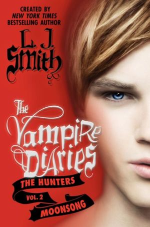 Moonsong  : The Vampire Diaries: The Hunters: Book 2 - L. J. Smith