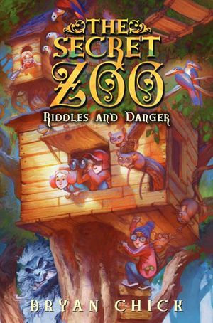 The Secret Zoo : Riddles and Danger - Bryan Chick