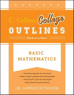 Basic Mathematics : Collins College Outlines - Lawrence A. Trivieri