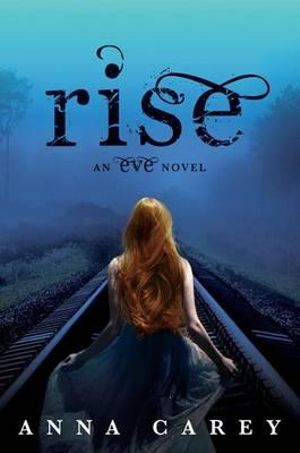 Rise : An Eve Novel - Anna Carey