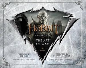 The Hobbit : The Art of War: The Battle of the Five Armies: Chronicles - Weta