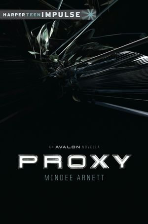 Proxy : An Avalon Novella - Mindee Arnett
