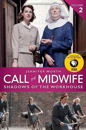 Call the Midwife : Shadows of the Workhouse - Jennifer Worth