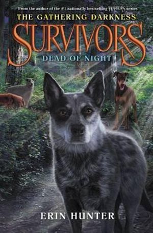 Survivors : The Gathering Darkness #2: Dead of Night - Erin Hunter