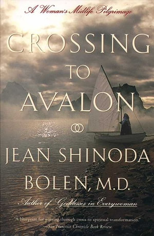 Crossing to Avalon - Jean Shinoda Bolen