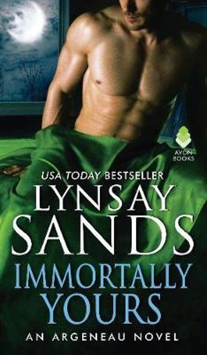Immortally Yours : Argeneau - Lynsay Sands