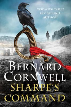 Sharpe's Command : Richard Sharpe and the Bridge at Almaraz, May 1812 - Bernard Cornwell