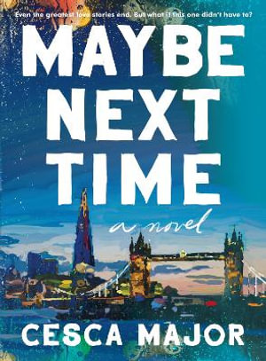 Maybe Next Time : A Reese Witherspoon Book Club Pick - Cesca Major