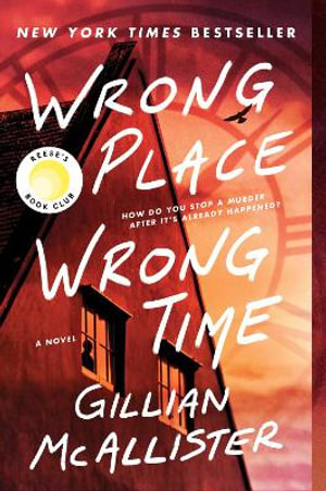 Wrong Place Wrong Time : A Reese's Book Club Pick - Gillian McAllister