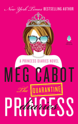 The Quarantine Princess Diaries : A Novel - Meg Cabot