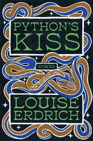 Python's Kiss : Stories - Louise Erdrich