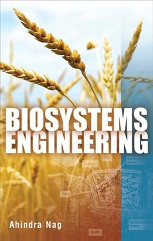 Biosystems Engineering : Mechanical Engineering - Ahindra Nag