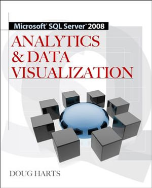 Microsoft® SQL Server 2008 R2 Analytics & Data Visualization - Doug Harts
