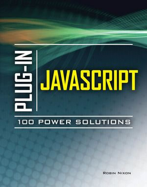 Plug-In JavaScript 100 Power Solutions - Robin Nixon