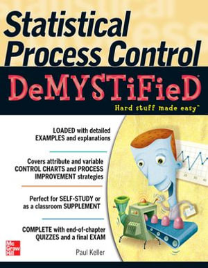 Statistical Process Control Demystified : Demystified - Paul Keller