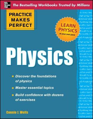 Practice Makes Perfect Physics : Practice Makes Perfect Series - Connie J. Wells