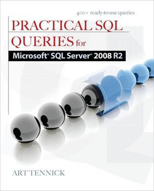 Practical SQL Queries for Microsoft SQL Server 2008 R2 : Database & ERP - OMG - Art Tennick