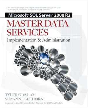 Microsoft SQL Server 2008 R2 Master Data Services : Implementation & Administration - Tyler Graham