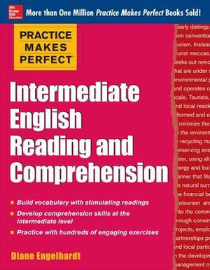 Intermediate English Reading and Comprehension : Practice Makes Perfect Series - Diane Engelhardt