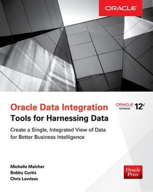 Oracle Data Integration : Tools for Harnessing Data - Michelle Malcher