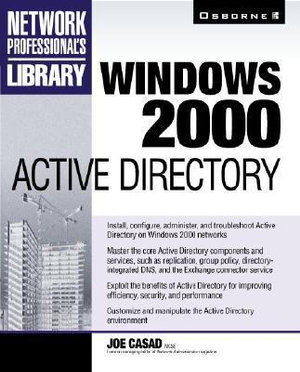 Windows 2000 Active Directory : Network Professional's Library - Joe Casad