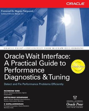 Oracle Wait Interface : A Practical Guide to Performance Diagnostics & Tuning - Richmond Shee