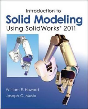 Introduction to Solid Modeling Using SolidWorks 2011 - William E. Howard