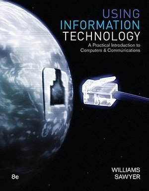 Using Information Technology - Brian K. Williams