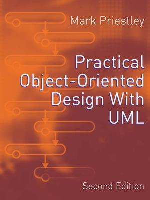 Practical Object-Oriented Design Using UML : UK Higher Education Computing Computer Science - Mark Priestley