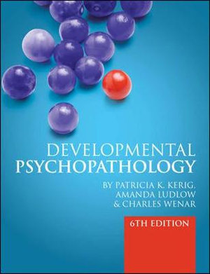 Developmental Psychopathology : From Infancy through Adolescence - Patricia Kerig