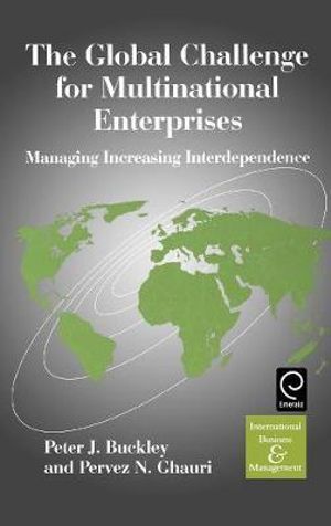The Global Challenge for Multinational Enterprises : Managing Increasing Interdependence - Pervez N. Ghauri